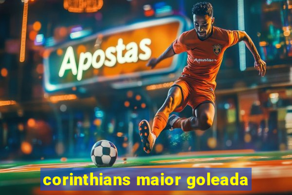 corinthians maior goleada